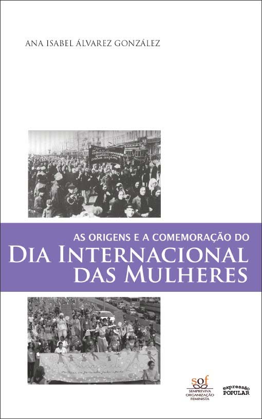 As origens e a comemoração do Dia Internacional das Mulheres
